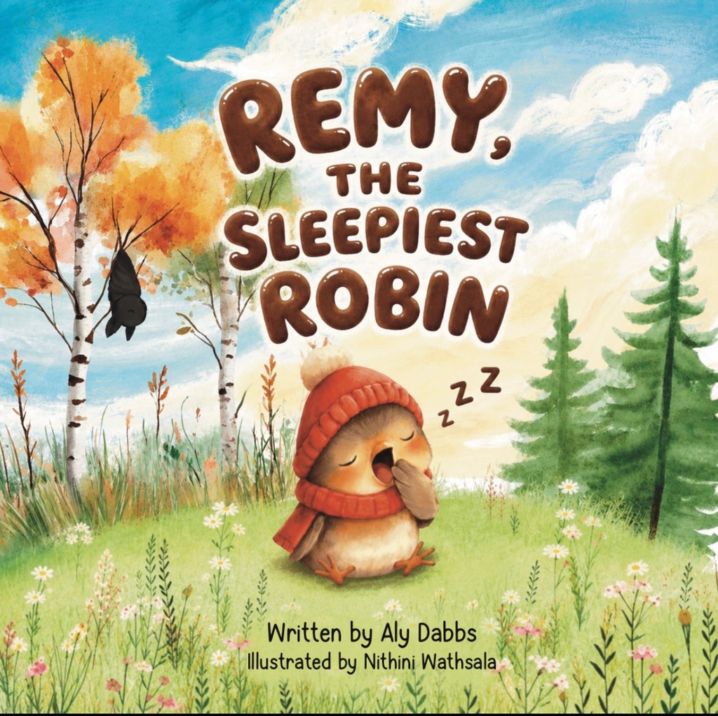 Remy, The Sleepiest Robin by Aly Dabbs
