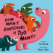 How Many Dinosaurs is Too Many? by Lou Peacock