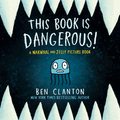 This Book Is Dangerous! (Narwhal and Jelly Picture Book #1) by Ben Clanton
