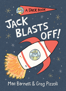 Jack Blasts Off (Book #2) by Mac Barnett
