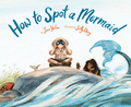 How to Spot a Mermaid by Jane Yolen