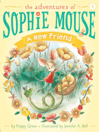 Adventures of Sophie Mouse: A New Friend by Poppy Green
