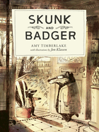 Skunk and Badger (Book #1) by Amy Timberlake