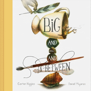 Big Small and In-Between by Carter Higgins