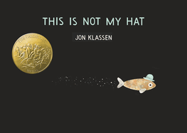 This is Not My Hat (The Hat Trilogy) by Jon Klassen