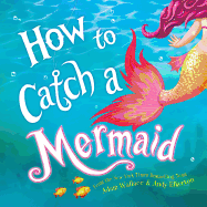 How to Catch a Mermaid by Adam Wallace