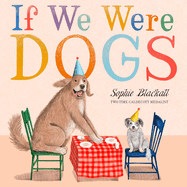 If We Were Dogs by Sophia Blackall