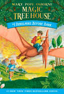 The Magic Tree House: Dinosaurs Before Dark (Book #1) by Mary Pope Osborne