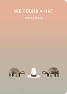 We Found a Hat (The Hat Trilogy) by Jon Klassen